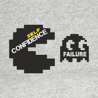 Self confidence eat failure T-Shirt